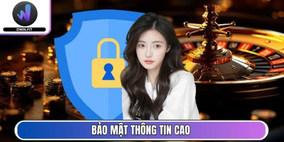Bảo mật thông tin cao